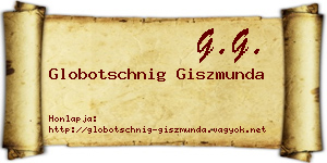 Globotschnig Giszmunda névjegykártya
